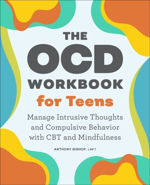 Anthony Bishop - OCD Workbook for Teens, E-bok
