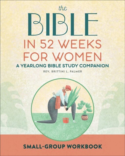 Brittini L. Palmer - Bible in 52 Weeks for Women, E-bok