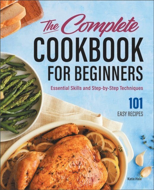 Katie Hale - Complete Cookbook for Beginners, E-bok