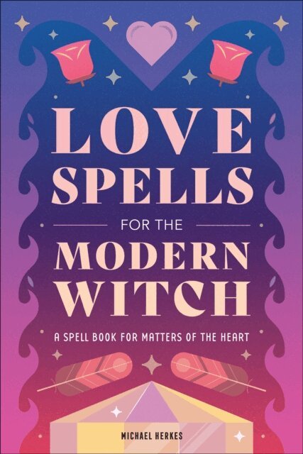 Michael Herkes - Love Spells for the Modern Witch, E-bok