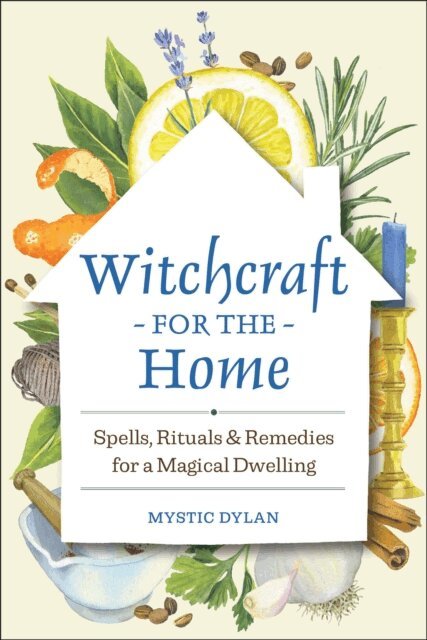 Mystic Dylan - Witchcraft for the Home, E-bok