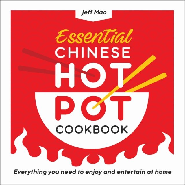 Jeff Mao - Essential Chinese Hot Pot Cookbook, E-bok