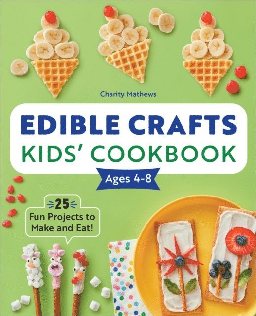 Charity Mathews - Edible Crafts Kids' Cookbook Ages 4-8, E-bok. Tillgänglighet: Lägg i varukorg