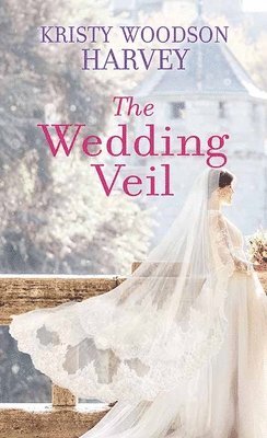 Kristy Woodson Harvey - The Wedding Veil, Inbunden