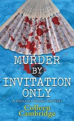 Colleen Cambridge - Murder by Invitation Only: A Phyllida Bright Mystery, Inbunden. Tillgänglighet: Lägg i varukorg