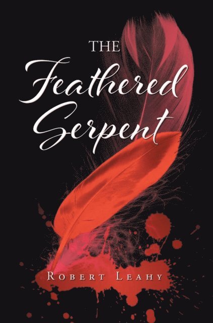 Robert Leahy - Feathered Serpent, E-bok