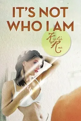 Kylie Rae - It's Not Who I Am, Häftad. Tillgänglighet: Lägg i varukorg