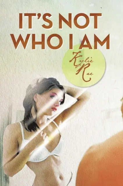 Kylie Rae - It's Not Who I Am, E-bok. Tillgänglighet: Lägg i varukorg