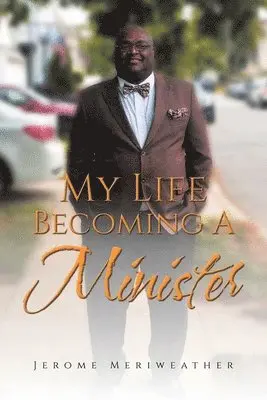 Jerome Meriweather - My Life Becoming A Minister, Häftad. Tillgänglighet: Lägg i varukorg