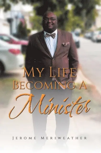 Jerome Meriweather - My Life Becoming A Minister, E-bok. Tillgänglighet: Lägg i varukorg