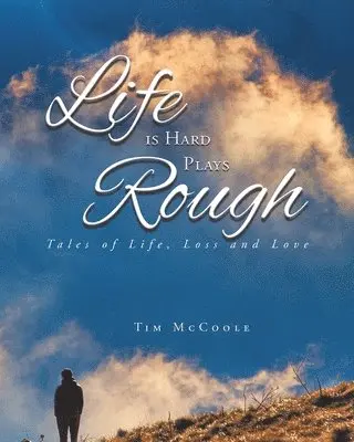Tim McCoole - Life is Hard Plays Rough, Häftad. Tillgänglighet: Lägg i varukorg