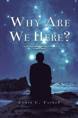 Edwin Talbot - Why Are We Here, Inbunden. Tillgänglighet: Lägg i varukorg