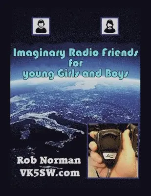 Rob Norman - Imaginary Radio Friends for young Girls and Boys, Häftad. Tillgänglighet: Lägg i varukorg