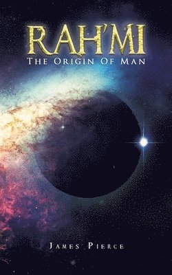 James Pierce - RAH'MI The Origin Of Man, Häftad. Tillgänglighet: Lägg i varukorg