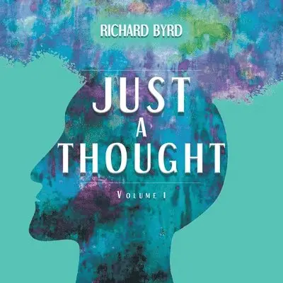 Richard Byrd - Just A Thought Volume 1, Häftad. Tillgänglighet: Lägg i varukorg