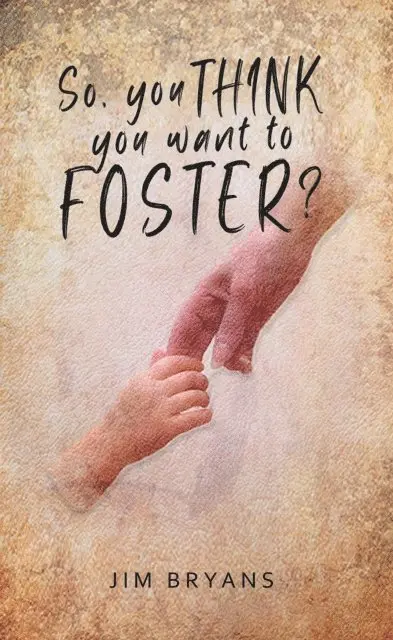 Jim Bryans - So You Think You Want to Foster?, E-bok. Tillgänglighet: Lägg i varukorg