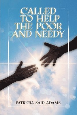 Patricia Said Adams - Called to Help the Poor and Needy, Häftad