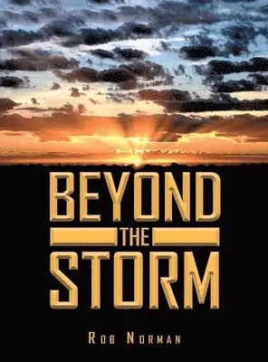 Rob Norman - Beyond The Storm, Inbunden. Tillgänglighet: Lägg i varukorg