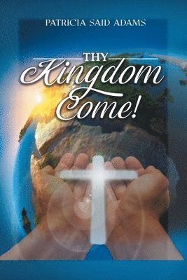 Patricia Said Adams - Thy Kingdom Come, Häftad