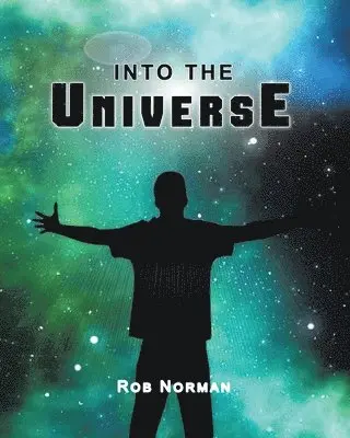 Rob Norman - Into the Universe, Häftad. Tillgänglighet: Lägg i varukorg