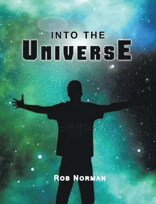 Rob Norman - Into the Universe, Inbunden. Tillgänglighet: Lägg i varukorg