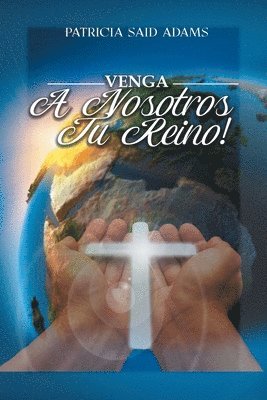 Patricia Said Adams - Venga A Nosotros Tu Reino, Häftad