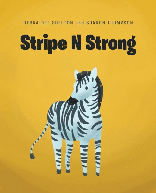 Sharon Thompson, Debra-Dee Shelton - Stripe N Strong, E-bok