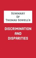 Summary of Thomas Sowell's Discrimination and Disparities