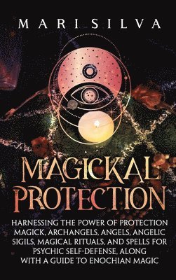 Mari Silva - Magickal Protection, Inbunden