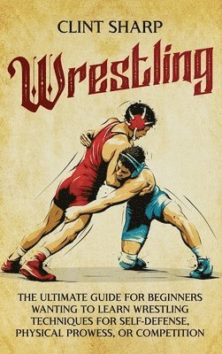 Clint Sharp - Wrestling, Inbunden. Tillgänglighet: Lägg i varukorg