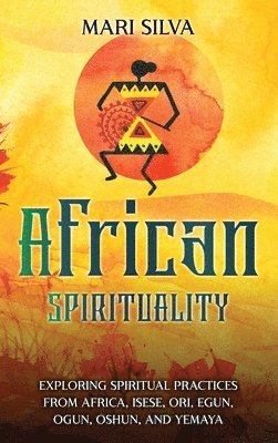 Mari Silva - African Spirituality, Inbunden