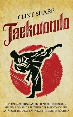 Clint Sharp - Taekwondo, Inbunden. Tillgänglighet: Lägg i varukorg