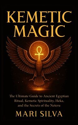 Mari Silva - Kemetic Magic, Inbunden