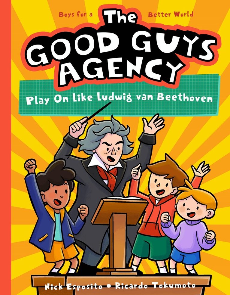 Nick Esposito - Good Guys Agency: Play On Like Ludwig van Beethoven, Inbunden