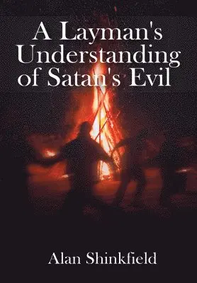 Alan Shinkfield - Layman's Understanding of Satan's Evil, Inbunden. Tillgänglighet: Lägg i varukorg