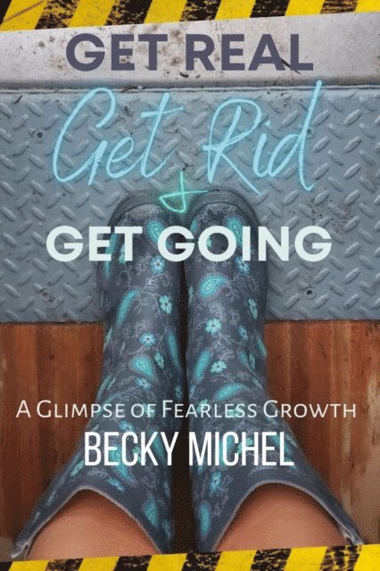 Becky Michel - Get Real, Get Rid, and Get Going A glimpse of Fearless Growth(TM), E-bok. Tillgänglighet: Lägg i varukorg