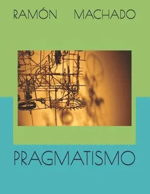 Ramón Machado, Ramon Machado - Pragmatismo, Häftad. Tillgänglighet: Lägg i varukorg