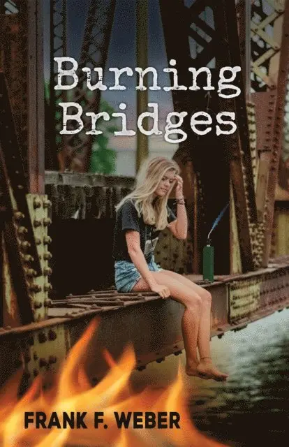 Frank F. Weber - Burning Bridges, E-bok. Tillgänglighet: Lägg i varukorg