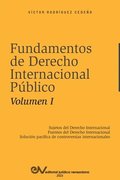 FUNDAMENTOS DE DERECHO INTERNACIONAL PUBLICO. Volumen I