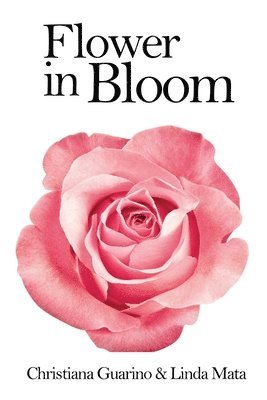 Christiana Guarino, Linda Mata - Flowers in Bloom, Häftad. Tillgänglighet: Lägg i varukorg
