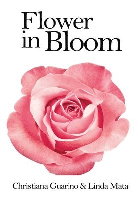 Christiana Guarino, Linda Mata - Flowers in Bloom, Inbunden. Tillgänglighet: Lägg i varukorg