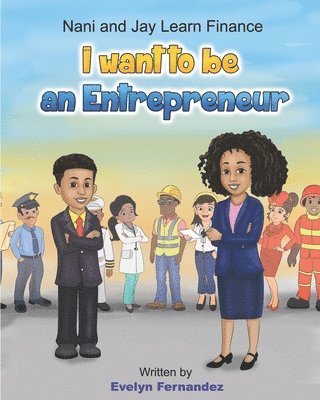 Evelyn Fernandez - i want to be an entrepreneur, Häftad