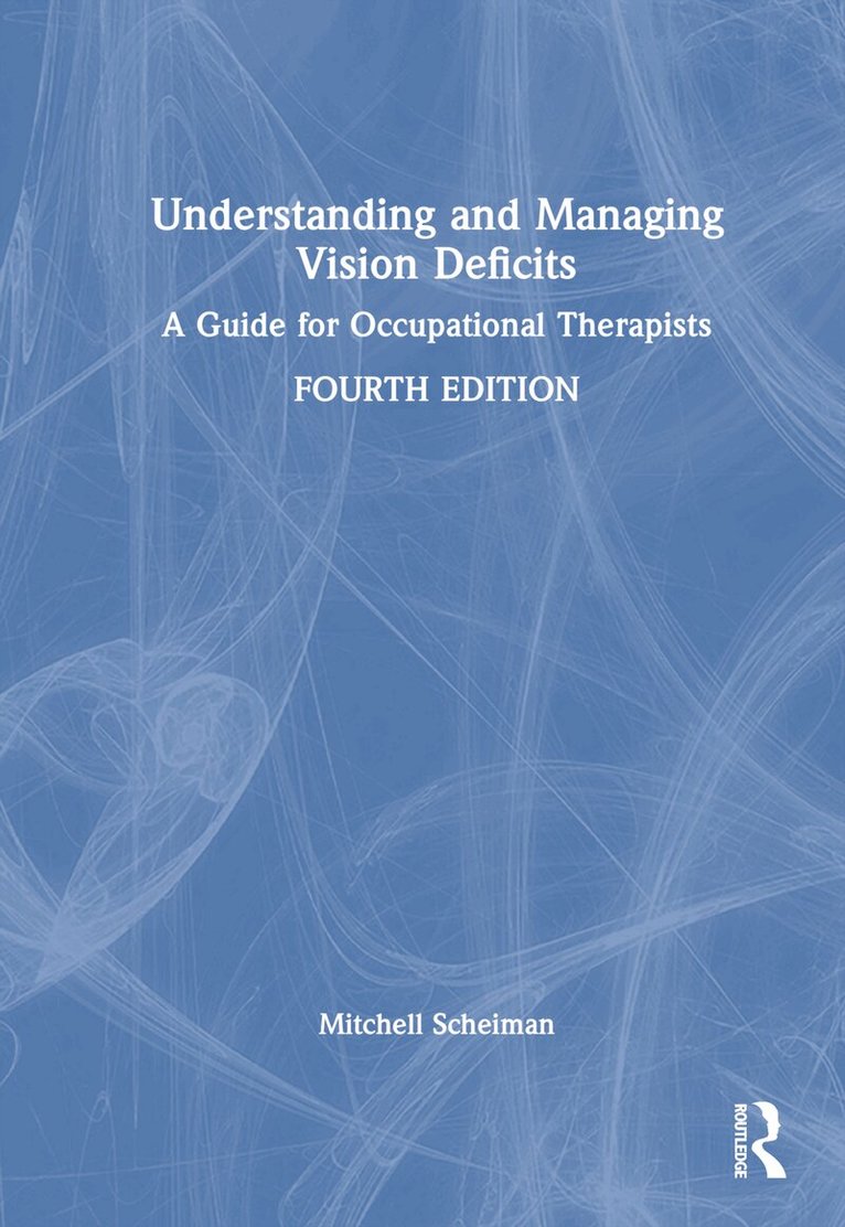 Mitchell Scheiman - Understanding and Managing Vision Deficits, Inbunden