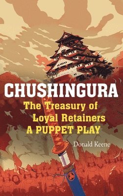 Takeda Izumo - Chushingura, Inbunden. Tillgänglighet: Lägg i varukorg