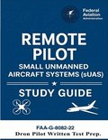Remote Pilot - Small Unmanned Aircraft Systems (sUAS) Study Guide FAA-G-8082-22