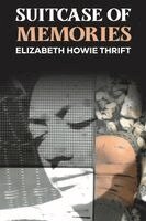 Elizabeth Howie Thrift - Suitcase of Memories, Häftad. Tillgänglighet: Lägg i varukorg