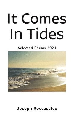 Joseph Roccasalvo - It Comes In Tides, Häftad