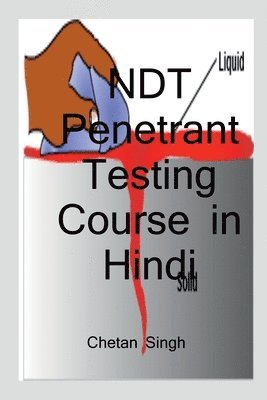 NDT Penetrant Testing Course in Hindi / नॉन डिस्ट्रक्टिव पेनिट्रेंट टेस्ट
