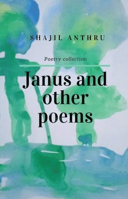 Shajil Anthru - Janus and Other Poems, Häftad
