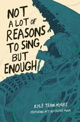 Kyle Tran Myhre - Not a Lot of Reasons to Sing, But Enough, Häftad. Tillgänglighet: Lägg i varukorg